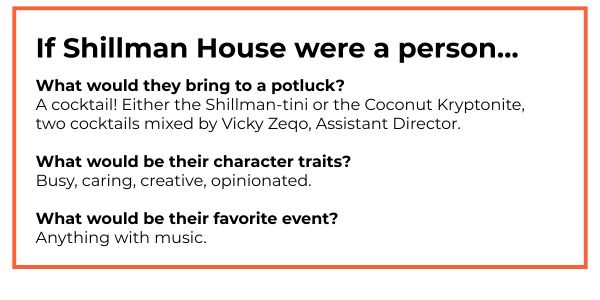 If Shillman House were a person...