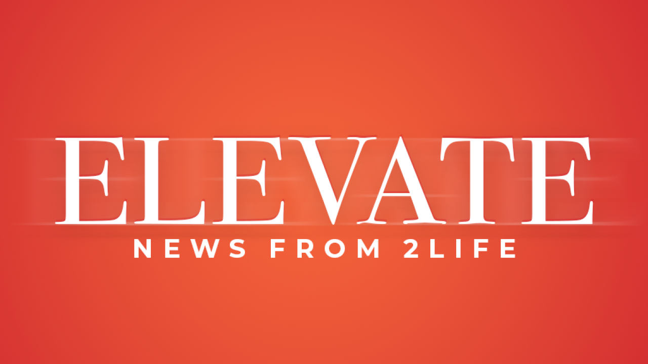 Elevate | News From 2Life 